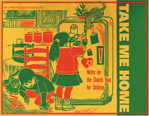 Imagen de archivo de Take Me Home: Notes on the Church Year for Children a la venta por Wonder Book