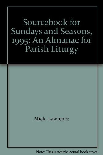 Beispielbild fr Sourcebook for Sundays and Seasons, 1995: An Almanac for Parish Liturgy zum Verkauf von Colorado's Used Book Store