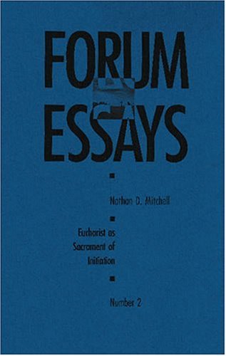 Eucharist as Sacrament of Initiation: Forum Essay #2 (Forum Essays, No 2) (9780929650814) by Nathan D. Mitchell