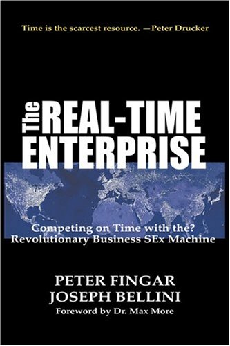 Stock image for The Real-Time Enterprise : Competing on Time with the Revolutionary Business S-Ex Machine for sale by SecondSale