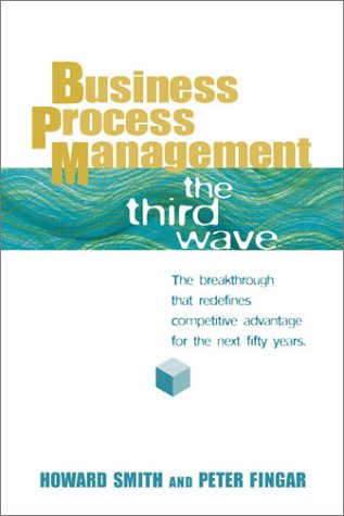 Stock image for Business Process Management (BPM): The Third Wave for sale by Wonder Book