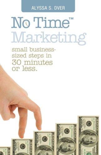Imagen de archivo de No Time Marketing: Small Business-sized Steps in 30 Minutes or Less a la venta por SecondSale