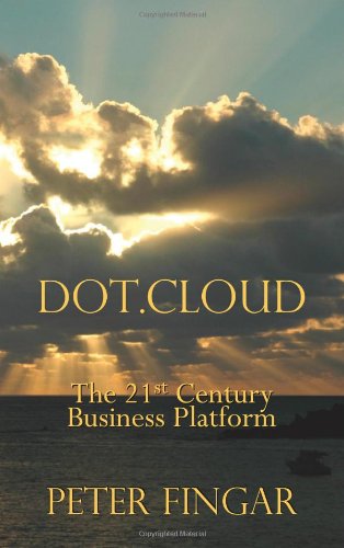 Beispielbild fr Dot.Cloud: The 21st Century Business Platform Built on Cloud Computing zum Verkauf von medimops