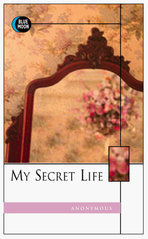 Stock image for My Secret Life for sale by M. W. Cramer Rare and Out Of Print Books