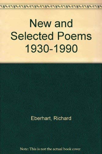 9780929654911: Richard Eberhart New and Selected Poems, 1930-1990