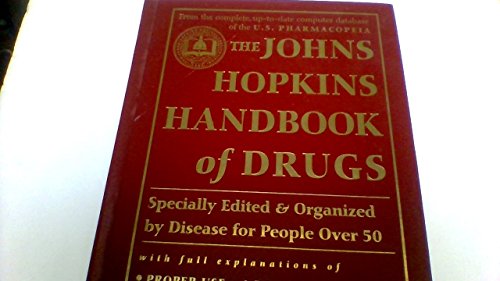 Beispielbild fr The Johns Hopkins Handbook of Drugs : Specially Edited and Organized by Disease for People over 50 zum Verkauf von Better World Books