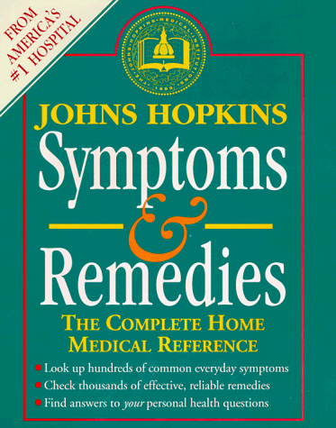 Imagen de archivo de Johns Hopkins Symptoms and Remedies : The Complete Home Medical Reference a la venta por Better World Books
