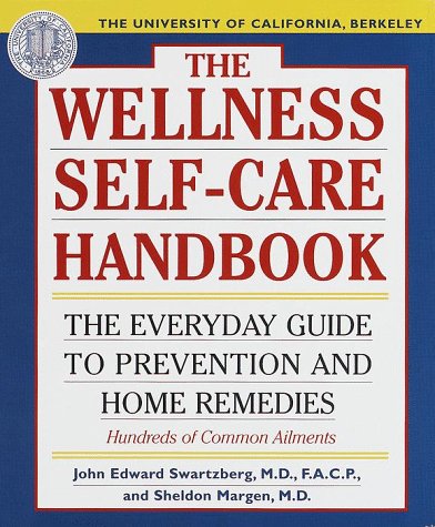 Stock image for The UC Berkeley WELLNESS SELF-CARE HANDBOOK - The Everyday Guide to Prevention & Hiome Remedies for sale by Ed Buryn Books