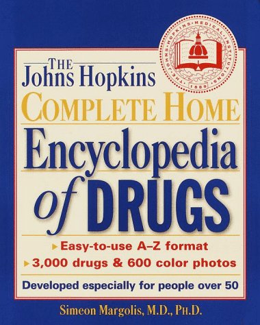 Stock image for The Johns Hopkins Complete Home Encyclopedia of Drugs: Developed Especially for People over 50 for sale by Wonder Book