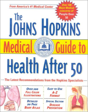 Beispielbild fr The Johns Hopkins Medical Guide to Health after 50 : The Latest Recommendations from the Hopkins Specialists zum Verkauf von Better World Books