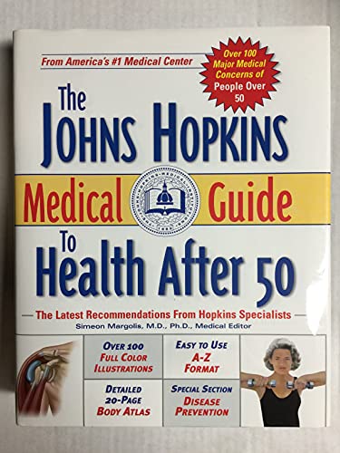 Stock image for The Johns Hopkins Medical Guide to Health after 50 : The Latest Recommendations from the Hopkins Specialists for sale by Better World Books