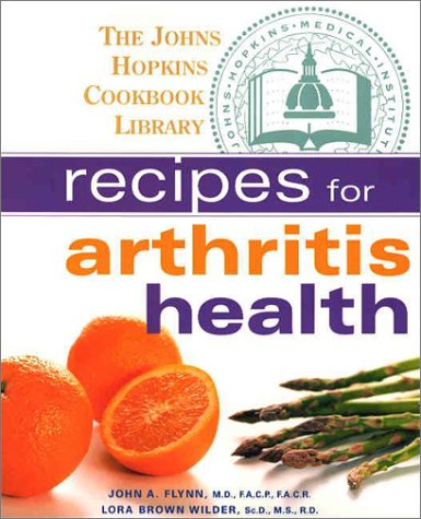 Stock image for Recipes for Arthritis Health (The Johns Hopkins Cookbook Library) for sale by Wonder Book