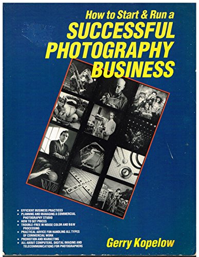 Stock image for How to Start and Run a Successful Photography Business for sale by Better World Books: West