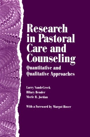 Beispielbild fr Research in Pastoral Care and Counseling : Quantitative and Qualitative Approaches zum Verkauf von Better World Books