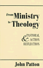 9780929670133: From Ministry to Theology: Pastoral Action & Reflection