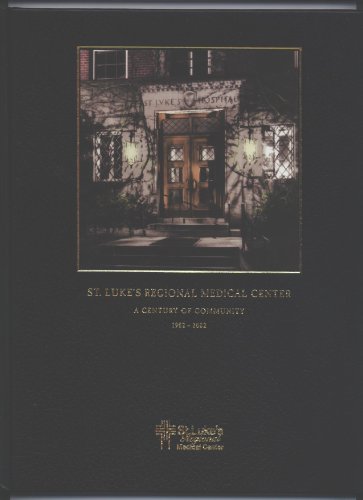 Stock image for St. Luke's Regional Medical Center : A Century of Community 1902-2002 for sale by Reader's Corner, Inc.