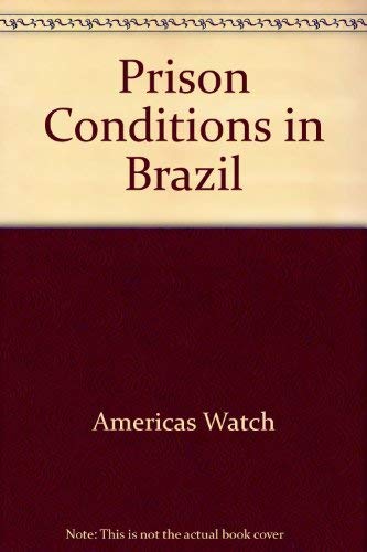 Stock image for Prison Conditions in Brazil (Americas Watch report) for sale by Stony Hill Books