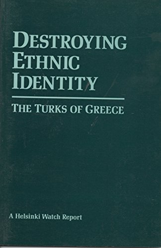 Stock image for Destroying ethnic identity: The Turks and Greece. A Helsinki watch report, August 1990. for sale by Khalkedon Rare Books, IOBA