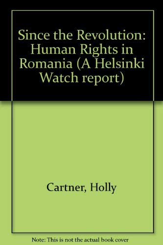 Beispielbild fr Since the Revolution: Human Rights in Romania (A Helsinki Watch Report) zum Verkauf von Wonder Book