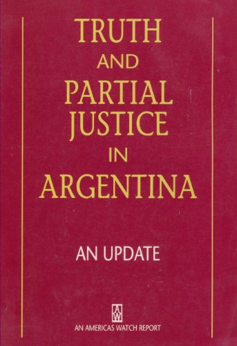 Beispielbild fr Truth and Partial Justice in Argentina: An Update (An Americas Watch Report) zum Verkauf von Wonder Book