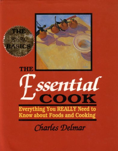 Beispielbild fr The Essential Cook : A Practical Guide to Foods and Cooking zum Verkauf von Better World Books: West
