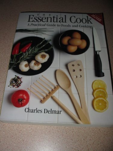 Imagen de archivo de Essential Cook: Everything You Really Need to Know About Foods and Cooking a la venta por HPB Inc.