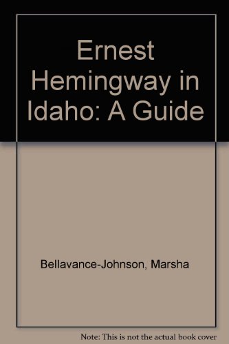 Imagen de archivo de Ernest Hemingway in Idaho: A Guide a la venta por The Book Shelf