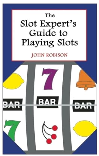 Stock image for The Slot Expert's Guide to Playing Slots for sale by ThriftBooks-Atlanta