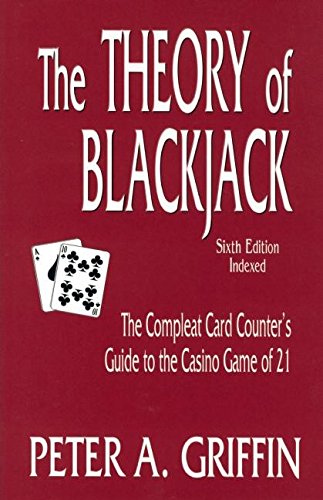 Beispielbild fr The Theory of Blackjack: The Compleat Card Counter's Guide to the Casino Game of 21 (6th Edition, Indexed) zum Verkauf von Idaho Youth Ranch Books