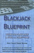 Stock image for Blackjack Blueprint: How to Play Like a Pro parttime for sale by BooksRun