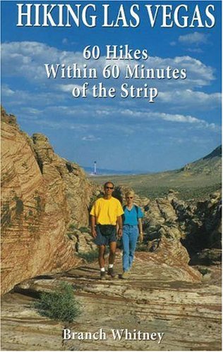 Stock image for Hiking Las Vegas: 60 Hikes Within 60 Minutes of the Strip for sale by Jenson Books Inc