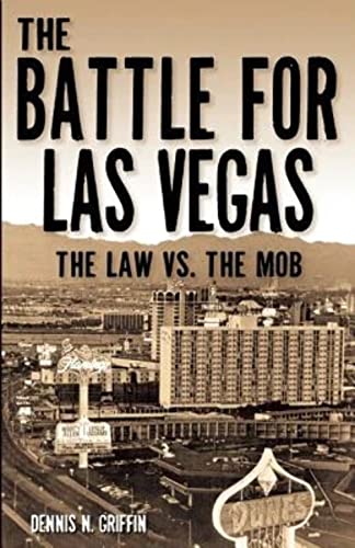 Beispielbild fr The Battle for Las Vegas : The Law vs. the Mob zum Verkauf von Better World Books