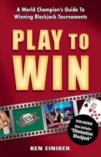 9780929712383: Play to Win: A World Champions Guide to Winning Blackjack Tournaments