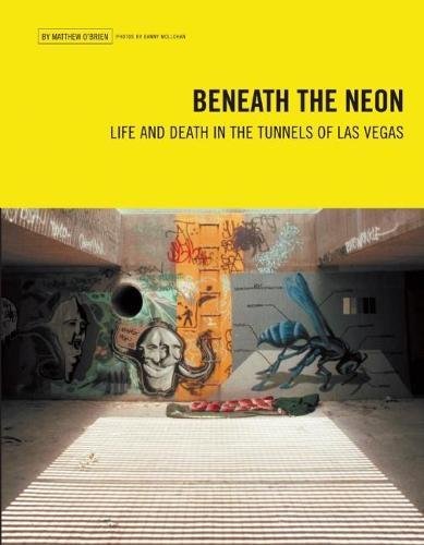 Beispielbild fr Beneath the Neon: Life and Death in the Tunnels of Las Vegas zum Verkauf von Books From California