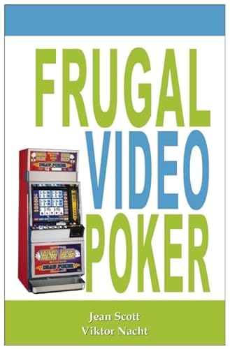 Frugal Video Poker (9780929712437) by Scott, Jean; Nacht, Viktor