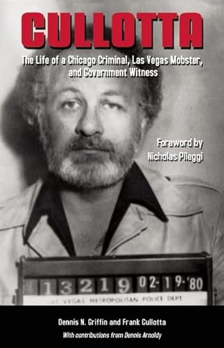 9780929712451: Cullotta: The Life of a Chicago Criminal, Las Vegas Mobster, and Government Witness