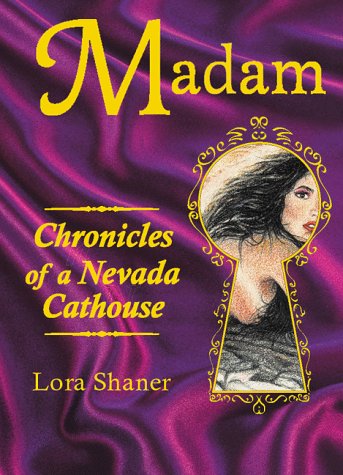 Beispielbild fr Madam: Chronicles of a Nevada Cathouse zum Verkauf von Books From California