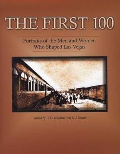 First 100: Portraits of the Men and Women Who Shaped Las Vegas