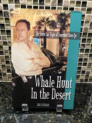 Beispielbild fr Whale Hunt in the Desert: The Secret Las Vegas of Superhost Steve Cyr zum Verkauf von WorldofBooks