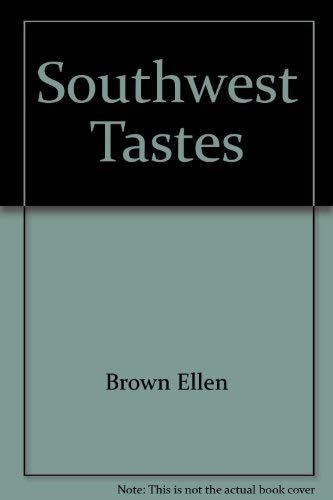 Stock image for Southwest Tastes Brown, Ellen for sale by Broad Street Books