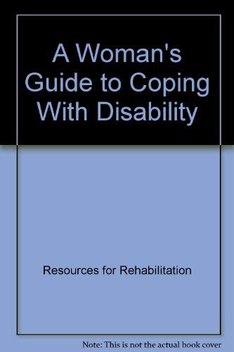 9780929718156: A Woman's Guide to Coping With Disability