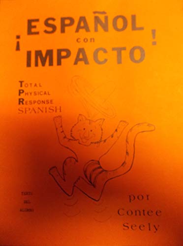 Espanol Con Impacto: Total Physical Response Spanish (9780929724003) by Seely, Contee