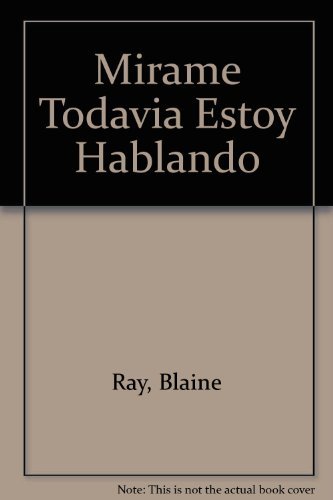 Mirame Todavia Estoy Hablando (9780929724225) by Blaine Ray; Joe Neilson