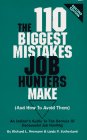 Beispielbild fr The 110 Biggest Mistakes Job Hunters Make : (And How to Avoid Them) zum Verkauf von Better World Books