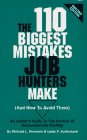 Stock image for The 110 Biggest Mistakes Job Hunters Make : (And How to Avoid Them) for sale by Better World Books