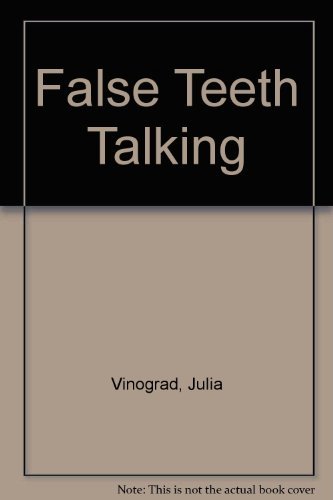 False Teeth Talking: Poems By Julia Vinograd
