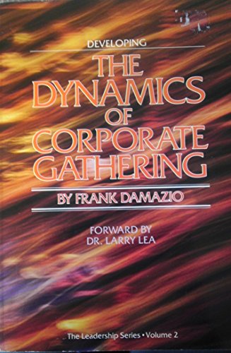 Stock image for Developing the Dynamics of Corporate Gathering ( The Leadership Series, Volume 2 for sale by ThriftBooks-Atlanta