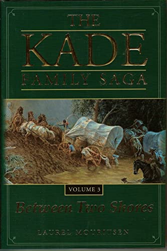 Stock image for The Kade Family Saga, Vol. 3: Between Two Shores for sale by -OnTimeBooks-