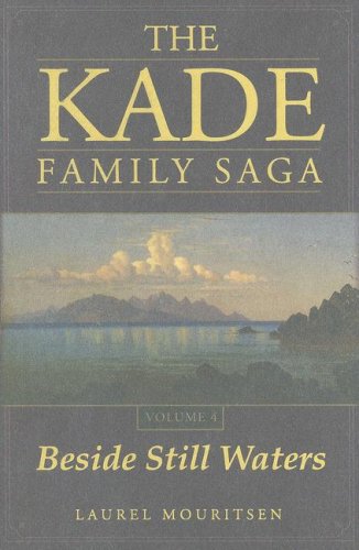 Stock image for The Kade Family Saga, Vol. 4: Beside Still Waters for sale by Zoom Books Company