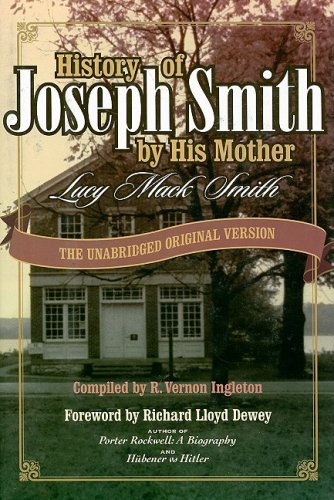 Beispielbild fr History of Joseph Smith by His Mother: THE UNABRIDGED ORIGINAL VERSION with ADDED ROUGH DRAFT By Lucy Mack Smith (2005), compiled by R. Vernon . Historical Background by Richard Lloyd Dewey zum Verkauf von SecondSale